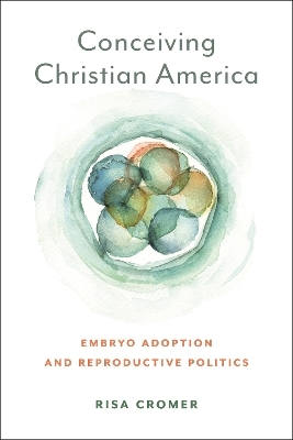 Conceiving Christian America - Risa Cromer