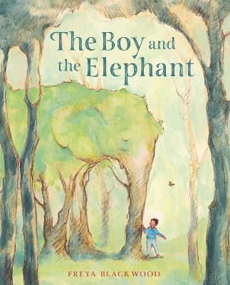 The Boy and the Elephant - Freya Blackwood
