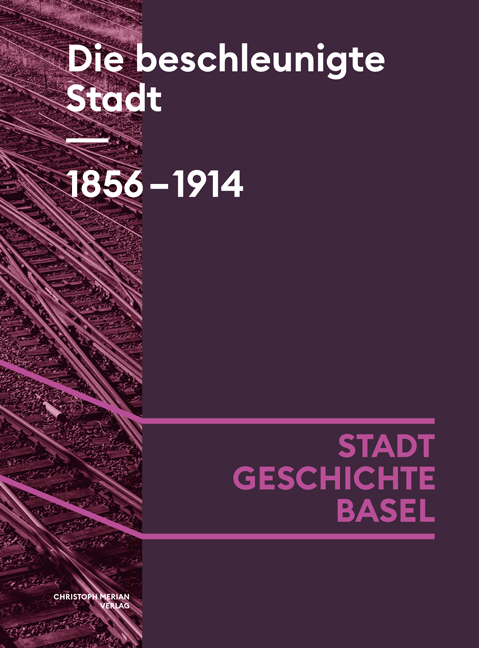 Die beschleunigte Stadt. 1856-1914 - Eva Gschwind, Urs Hafner, Isabel Koellreuter, Oliver Kühschelm, Robert Neisen, Benedikt Pfister, Franziska Schürch