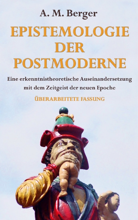 Epistemologie der Postmoderne - A. M. Berger