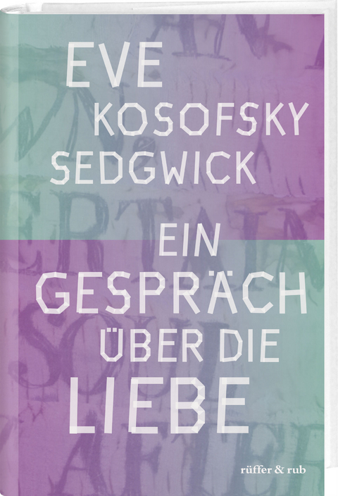 Ein Gespräch über die Liebe - Eve Kosofsky Sedgwick