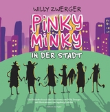 Pinky Minky in der Stadt - Willy Zwerger