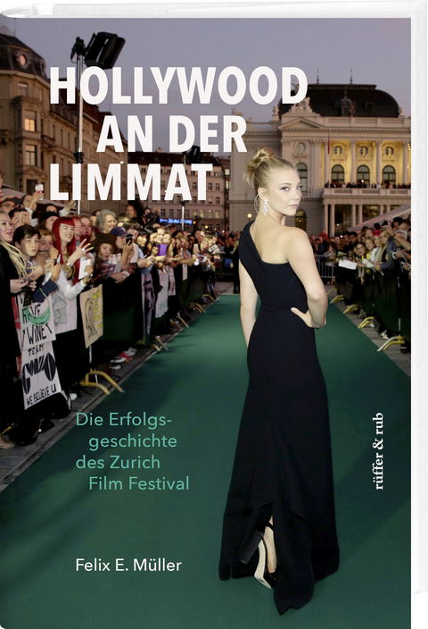 Hollywood an der Limmat - Felix E. Müller