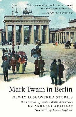 Mark Twain in Berlin - Andreas Austilat, Mark Twain