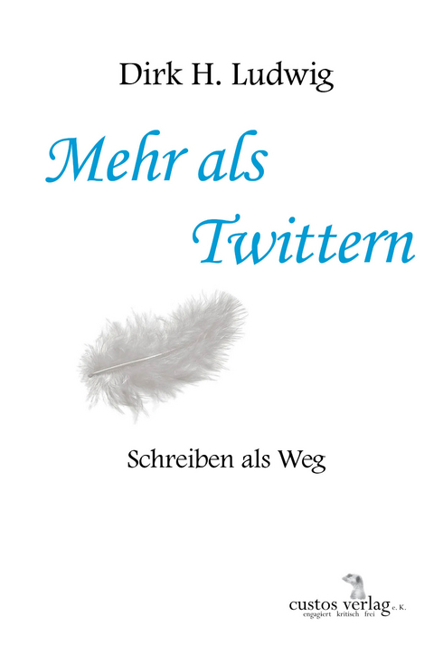 Mehr als Twittern - Dirk H. Ludwig