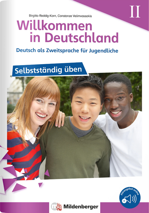 Willkommen in Deutschland – Deutsch als Zweitsprache für Jugendliche – Selbstständig üben II - Birgitta Dr. Reddig-Korn, Constanze Velimvassakis