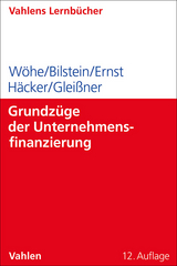 Grundzüge der Unternehmensfinanzierung - Wöhe, Günter; Bilstein, Jürgen; Ernst, Dietmar