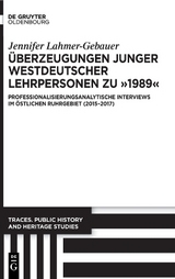 Überzeugungen junger westdeutscher Lehrpersonen zu „1989“ - Jennifer Lahmer-Gebauer