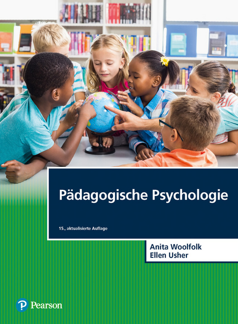 Pädagogische Psychologie - Anita Woolfolk, Ellen L. Usher