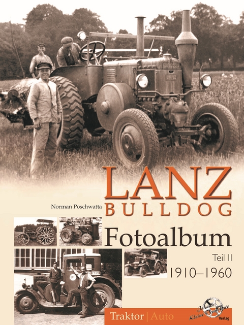 Lanz Bulldog Fotoalbum 1910-1960 - Norman Poschwatta