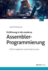 Einführung in die moderne Assembler-Programmierung - Scot W. Stevenson