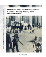 Berlin — A Postcolonial Metropolis - Oumar Diallo, Joachim Zeller