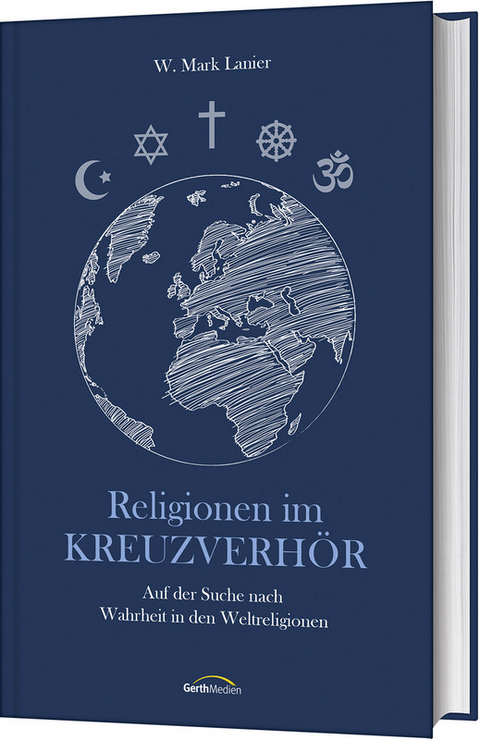 Religionen im Kreuzverhör - W. Mark Lanier