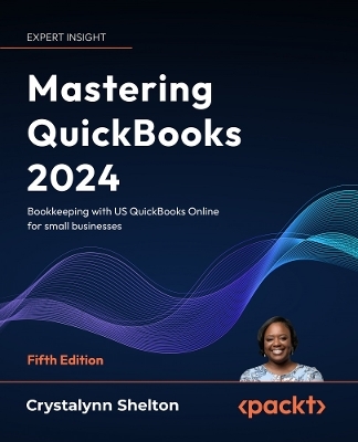 Mastering QuickBooks 2024 - Crystalynn Shelton