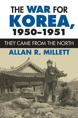 The War for Korea, 1950-1951 - Allan R. Millett