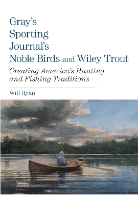 Gray's Sporting Journal's Noble Birds and Wily Trout - Will Ryan