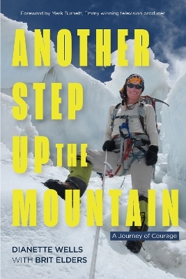 Another Step Up the Mountain - Dianette Wells