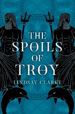 The Spoils of Troy - Lindsay Clarke