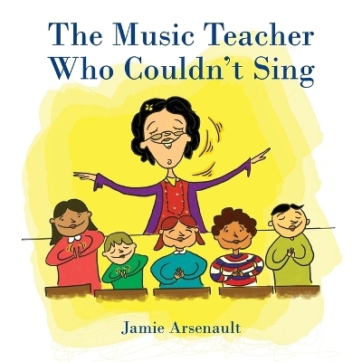 The Music Teacher Who Couldn't Sing - Jamie Arsenault