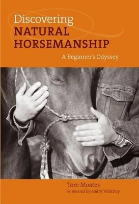 Discovering Natural Horsemanship - Tom Moates