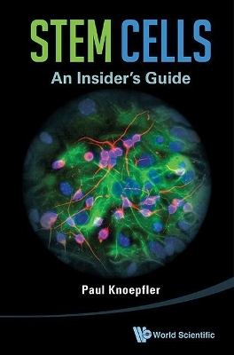 Stem Cells: An Insider's Guide - Paul Knoepfler