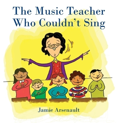 The Music Teacher Who Couldn't Sing - Jamie Arsenault