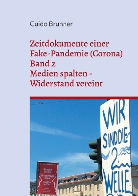 Zeitdokumente einer Fake-Pandemie (Corona) - Guido Brunner