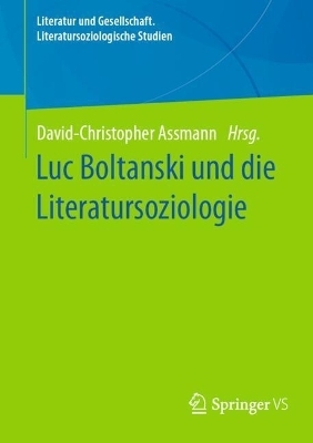 Luc Boltanski und die Literatursoziologie - 