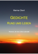 Gedichte rund ums Leben - Marina Obert