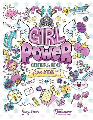 Girl Power Coloring Book for Kids Ages 8-12 - Young Dreamers Press