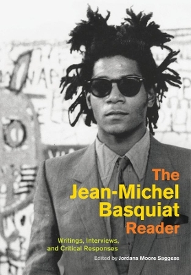 The Jean-Michel Basquiat Reader - 