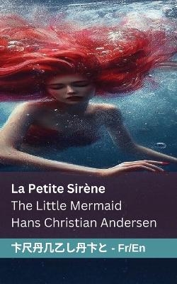 La Petite Sirène / The Little Mermaid - Hans Christian Andersen