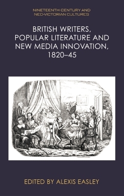 British Writers, Popular Literature and New Media Innovation, 1820 45 - 