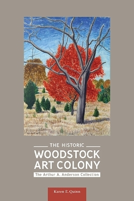 The Historic Woodstock Art Colony - Karen E. Quinn