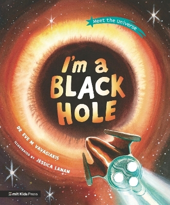 I'm a Black Hole - Dr. Dr. Eve M. Vavagiakis