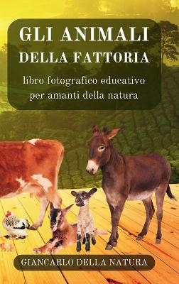 Gli Animali della Fattoria - Giancarlo Della Natura