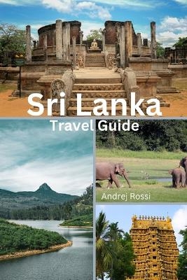 Sri Lanka Travel Guide - Andrej Rossi