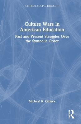 Culture Wars in American Education - Michael R. Olneck