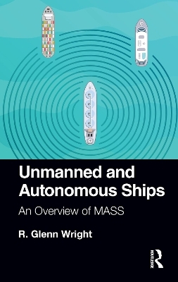 Unmanned and Autonomous Ships - R Glenn Wright