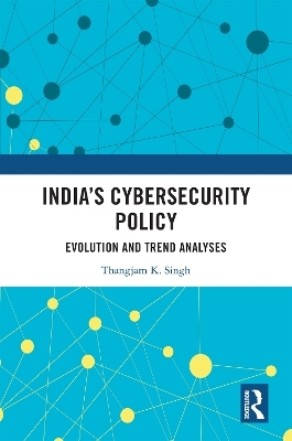 India’s Cybersecurity Policy - Thangjam K. Singh