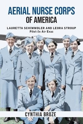 Aerial Nurse Corps of America - Cynthia Broze