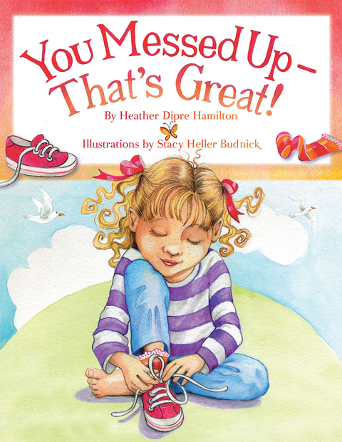 You Messed up - That's Great! -  Heather Dipre Hamilton