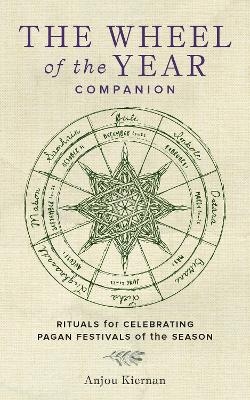 The Wheel of the Year Companion - Anjou Kiernan