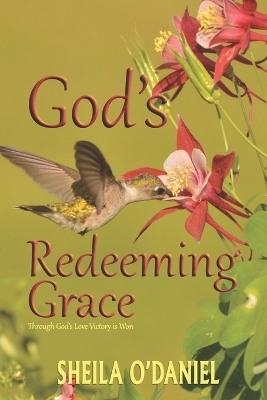 God's Redeeming Grace - Sheila O'Daniel