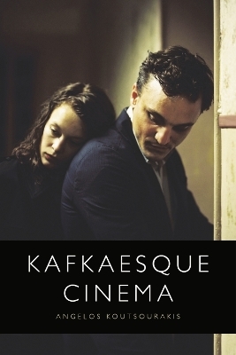 Kafkaesque Cinema -  Angelos Koutsourakis