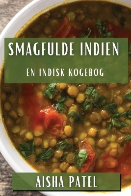 Smagfulde Indien - Aisha Patel