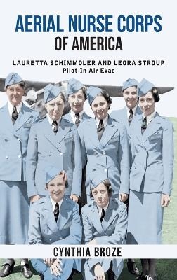 Aerial Nurse Corps of America - Cynthia Broze