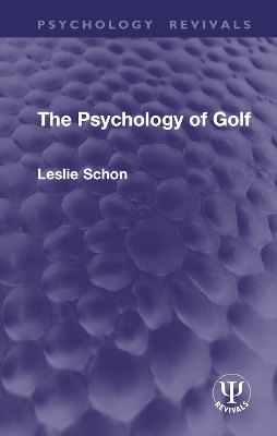 The Psychology of Golf - Leslie Schon