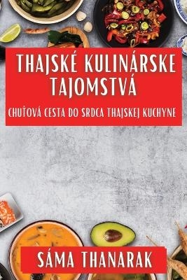 Thajské Kulinárske Tajomstvá - Sáma Thanarak