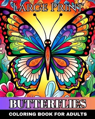 Large Print Butterflies Coloring Book for Adults - Regina Peay